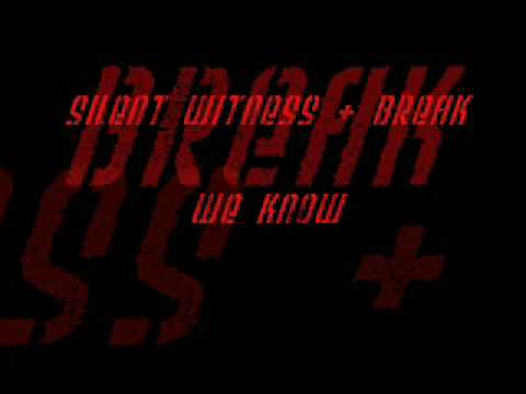Silent Witness & Break - We Know