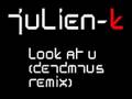 Julien-K Look At U (Deadmau5 Remix) 