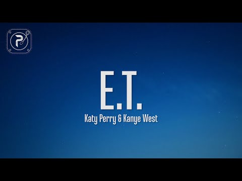 Katy Perry - E.T. (Lyrics) ft. Kanye West
