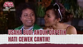Download lagu BUDI ANDUK JAGO BANGET GODAIN CEWEK CANTIK! | Tawa Sutra Bisaa Ajaa Eps 108 FULL mp3