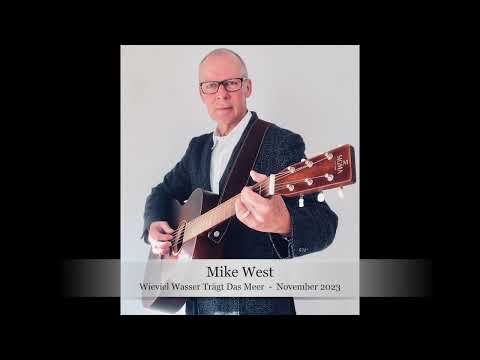 Mike West - Wieviel Wasser Trägt Das Meer