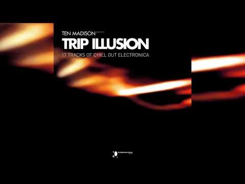 Ten Madison - Trip Illusion [Full Album]