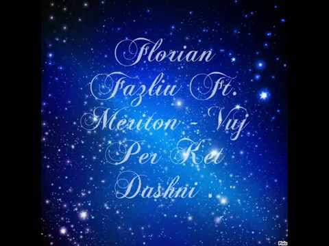 Florian Fazliu Ft. Meriton - Vuj Per Ket Dashni 2015