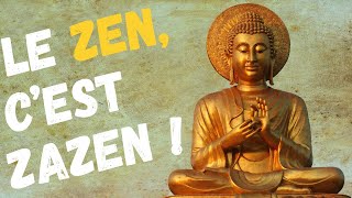 Le zen, c’est zazen - shikantaza, seulement s’asseoir