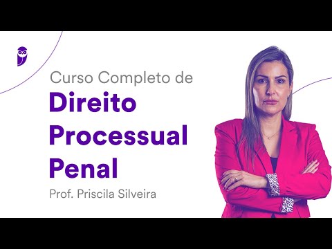 Curso Completo de Direito Processual Penal - Prof. Priscila Silveira