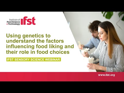 IFST Webinar: Using genetics to understand factors influencing food liking and roles in food choices
