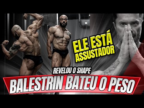 BALESTRIN ASSUSTADOR REVELOU O SHAPE E O PESO