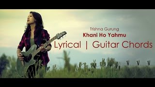 Trishna Gurung - Khani ho yahmu lyrical video with guitar chords