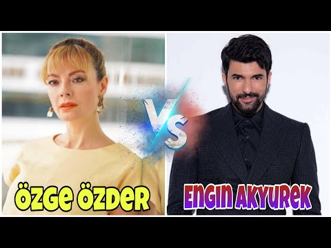 Engin Akyürek VS Özge Özder Comparison Biography, Net Worth, Boyfriend, Age, Height, Weight & Facts