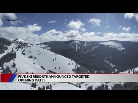 These 5 ski resorts have their targeted opening dates
