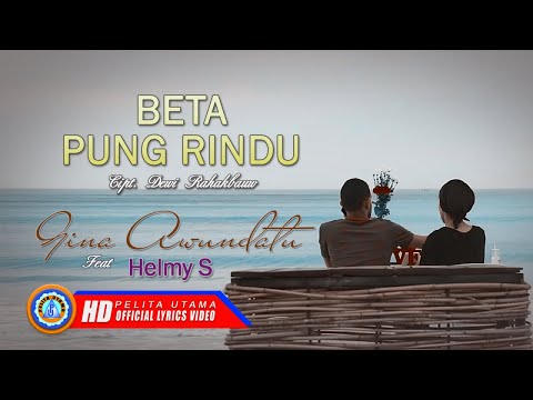 Helmy Sahetapy Ft. Gina Awundatu - BETA PUNG RINDU | Lagu Ambon Romantis & Terpopuler ( Lyrics )