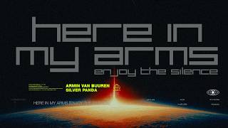 Armin Van Buuren & Silver Panda - Here In My Arms (Enjoy The Silence)