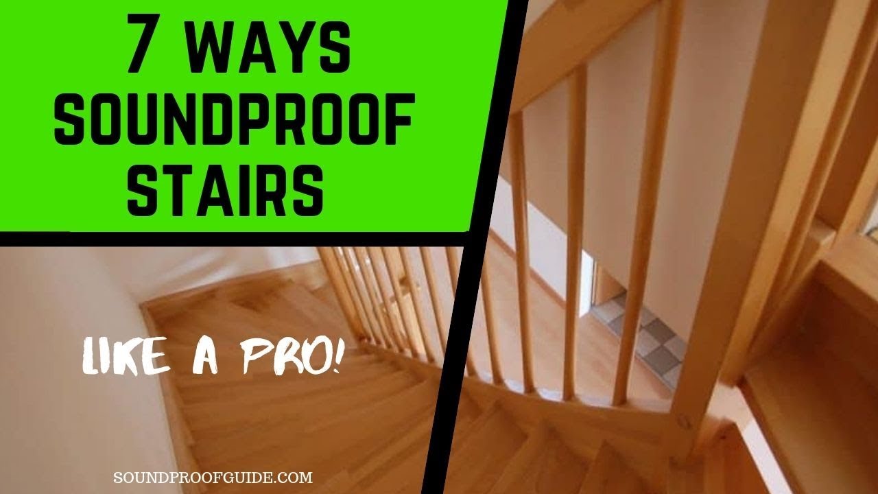 How to Soundproof a Staircase - 7 Ways to Make Stairs Quieter