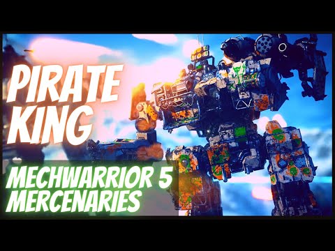 Pirate King | MECHWARRIOR 5 MERCENARIES Corsair Gameplay