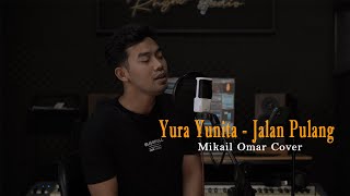Download lagu Yura Yunita - Jalan Pulang || Mikail Omar Cover mp3
