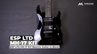 Video thumbnail for ESP LTD MH-17 KIT Electric Guitar in Black by Nafiri Music Jakarta