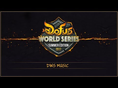 [Musique] - Dofus World Series ( DWS | Esport | Dofus )
