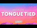 GROUPLOVE - Tongue Tied (Lyrics)