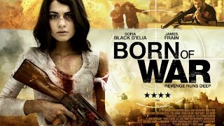 Born of War Official Trailer (2015) - Sofia Black D'elia Movie HD