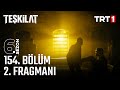 Teşkilat 154 Bölüm 2 Fragmanı Trt1