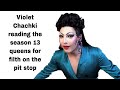 Violet Chachki reading the season 13 queens for FILTH on the pit stop