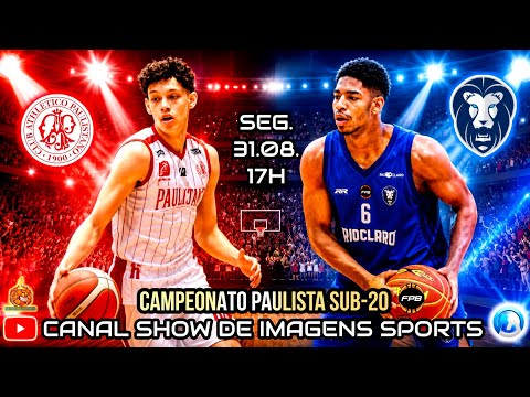#AOVIVO - CAMPEONATO PAULISTA U20 PAULISTANO (96) X (72) RIO CLARO - 31.08.26