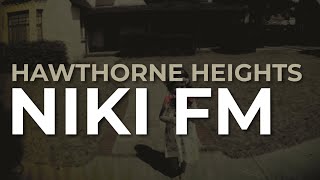 Hawthorne Heights - Niki FM (Official Audio)