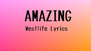 Amazing- Westlife Lyrics