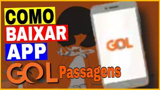 How to Download and Install the GOL Passagens App on Your Phone 2026