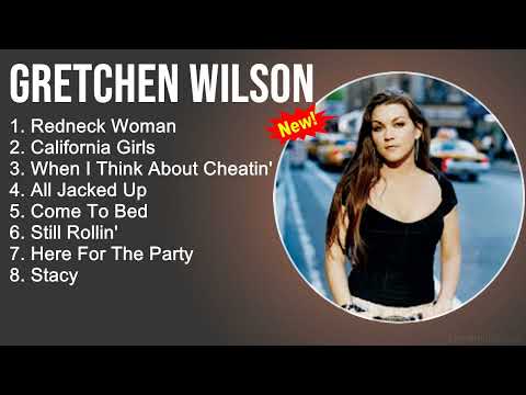 Gretchen Wilson Greatest Hits - Redneck Woman, California Girls, When I Think About Cheatin'