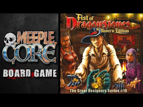 MeepleCore Podcast EP66 - Fist of Dragonstones: Tavern Edition