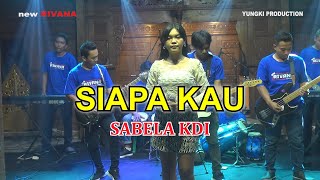 Download lagu SIAPA KAU - SABELA KDI - New RIVANA mp3 Download lagu SIAPA KAU - SABELA KDI - New RIVANA mp3