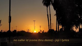 Joji - no caller id (come thru demo) / lyrics