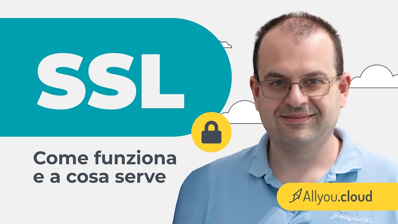 Certificato SSL - Come funziona, a cosa serve e quale scegliere | All You Cloud
