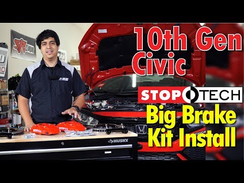 StopTech Big Brake Kit Install - 10th Gen Civic 2016 2017 2018 2019 2020 2021