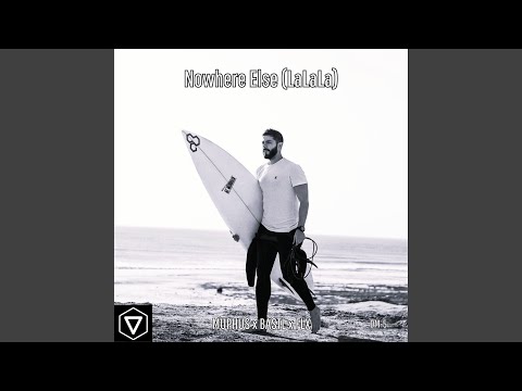 Nowhere Else (LaLaLa)