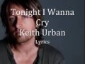 Tonight I Wanna Cry Keith Urban lyrics