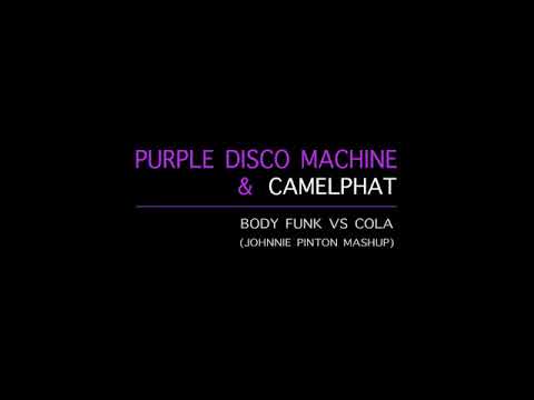 Purple Disco Vs CamelPhat - Body Funk vs Cola (Johnnie Pinton Mashup)