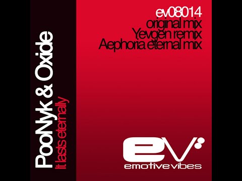 Poonyk & Oxide - It Lasts Eternally (Aephoria Eternal Mix)