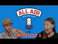 Welcome to All Air | Ep 1 All Air Pod with Paige Pierce & Luke Humphries