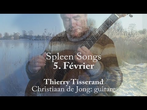 Thierry Tisserand: Spleen Songs, 5. Février (Christiaan de Jong)