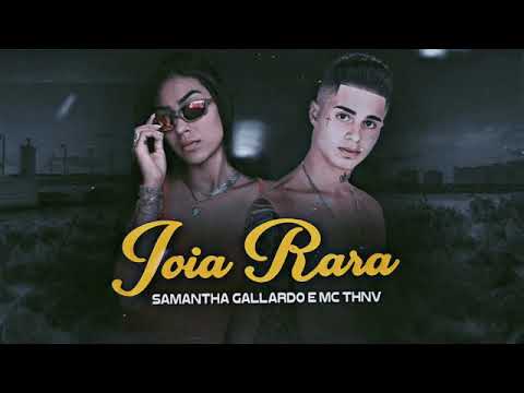 Samantha Gallardo & Mc THNV Joia Rara 2020/PRODUÇÃO