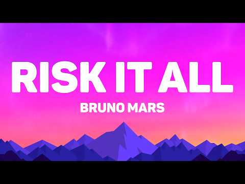 Bruno Mars - Risk it all (Lyrics)