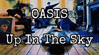 OASIS - Up In The Sky (Lyric Video)