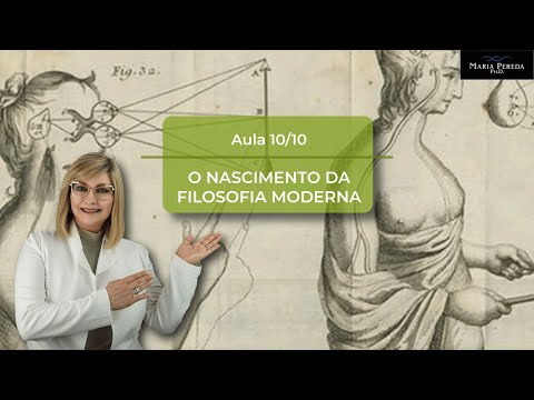 AULA 10/10 Parte 1: O Nascimento da Filosofia Moderna