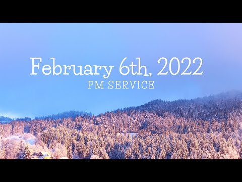 February 6th PM 2022