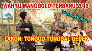 Download lagu WAHYU MANGGOLO TERBARU LAKON TONGGO TUNGGAL GEDEK mp3