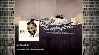 Nat King Cole - Love Walked in - Remastered