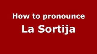 How to pronounce La Sortija