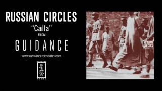 Russian Circles - Calla (Official Audio)